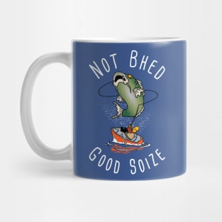 Not Bhed Good Soize Mug